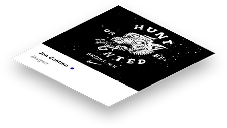 Image of a Nike graphic print on a black background. There is a wolf in the center. Around the wolf reads the text, 'Hunt or Be Hunted.' The image is part of a WNW creative's portfolio. Below, text reads Jon Contino, a blue dot (which signals their creative freelancing availability) and their position, 'Designer.'